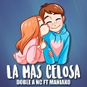 Doble A nc feat Maniako - La M s Celosa