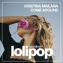 Kristina Mailana - Come Around