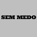 MC VM da ZS DJ JB - Sem Medo