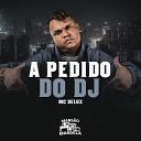 Mc Delux DJ Bill DJ Paulo Mix - A Pedido do Dj