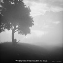 The Void Wanderer n 32 - when the wind starts to sing