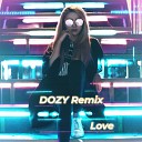 DOZY Remix - Love