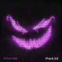 Sanua step - Phonk Kid