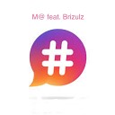 M feat Brizulz - Hashtag