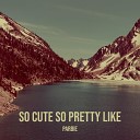 Parbie - So Cute so Pretty Like