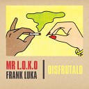 Mr L O K O Frank Luka - Disfr talo