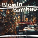 Blowin Bamboo - Winter s Delights Keye Ver