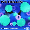 ADuki Ollie Weeks - We Rollin