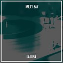 Milky Bay - La Luna Long Mix