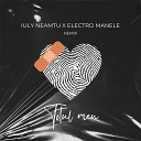 Electro Manele Iuly Neamtu - Totul meu Remix