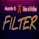 Lino el Felino feat Maylo B - Filter