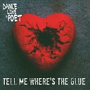 Dance Like A Poet - Tell Me Where s the Glue
