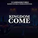 Ucashmorevibez feat Badboi Dstar… - Kingdom Come