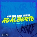 DJ Kaue NC - Filha do Seu Adalberto