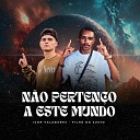 Igor Valadares Filho do Justo - N o Perten o a Este Mundo