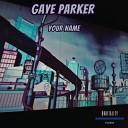 Gaye Parker - Your Name Radio Edit