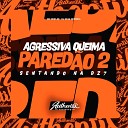 DJ Silva Original feat MC NEM JM - Agressiva Queima Pared o 2 Sentando na Dz7