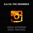 D A V E The Drummer - Social Networks Steal Your Soul