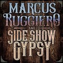 Marcus Ruggiero And Side Show Gypsy - Life s Crazy Road