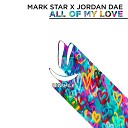 Mark Star Jordan Dae - All of My Love