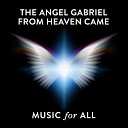 Music For All - The Angel Gabriel from Heaven Came…