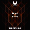 Hugo - Mantra Original Mix