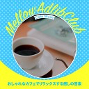 Mellow Adlib Club - A Coffee Shop Afternoon