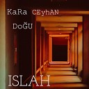 Kara Ceyhan, Doğu - ISLAH