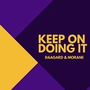 Daagard Morane - Keep on doing it Original Radio Mix