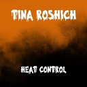 Tina Roshich - Heat Control Original mix