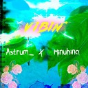 Astrum Minuhina - Vibin Instrumental