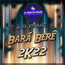 Dj Nen Do Rinc o Alex Ferrari - Bar Ber 2K22