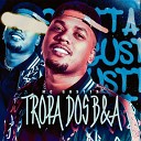 MC Gustta - Tropa dos B A
