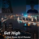 Chris Rozex feat DJ Lil Monster - Get High