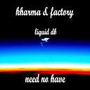 Kharma Factory - Need no have