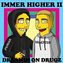 DREAMIN ON DRUGZ feat PUMAR - Immer Higher II