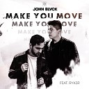 John Blvck feat Ryk3r - Make Your Move Original Mix