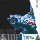 Jason Bordeaux feat Read B Verses - Never Stop