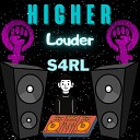 S4RL - Higher Louder Radio Edit