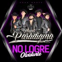 Grupo Paradigma Mx - No Logre Olvidarte