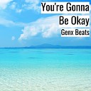 Genx Beats - You re Gonna Be Okay