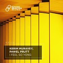 KERIM MURAVEY Pawel Prutt - I Feel So Yong