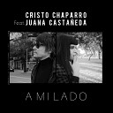 Cristo Chaparro feat Juana Casta eda - A Mi Lado