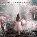 Goldistic Zamu Semitoo - Lullaby La La La