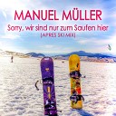 Manuel M ller - Sorry wir sind nur zum Saufen hier Apr s Ski…