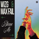 WizG Max Fail - Blame Me