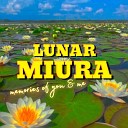 LUNAR MIURA - Memories of You Me