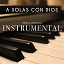MUSICA CRISTIANA INSTRUMENTAL - Temprano Yo Te Buscar