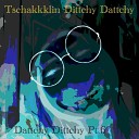 Tschakkklin Dittchy Dattchy - New Man