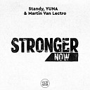 Standy YUNA Martin Van Lectro - Stronger Now